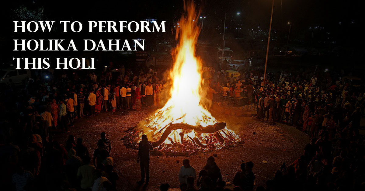 How to Perform Holika Dahan This Holi