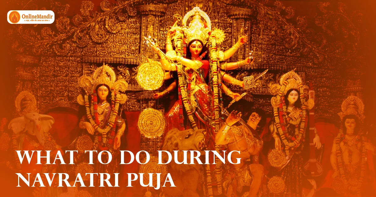 What to Do During Navratri Puja
