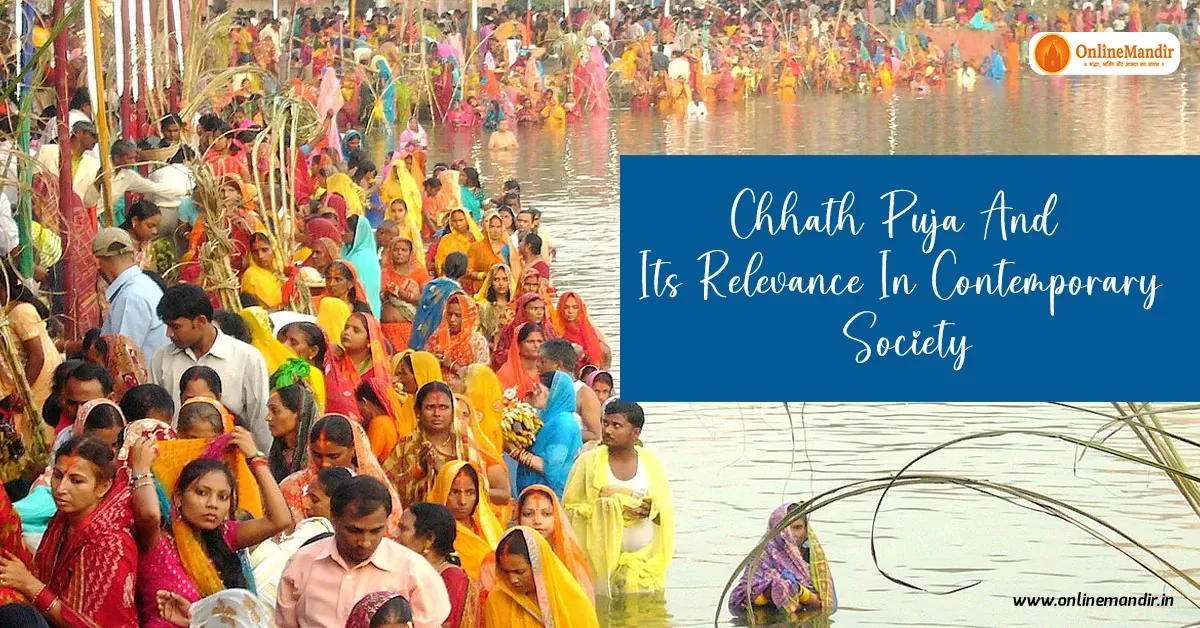 Chhath Puja And Its Relevance In Contemporary Society