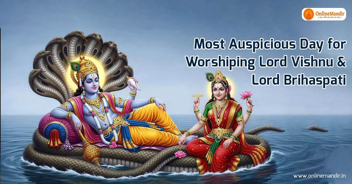 Most Auspicious Day for Worshiping Lord Vishnu & Lord Brihaspati