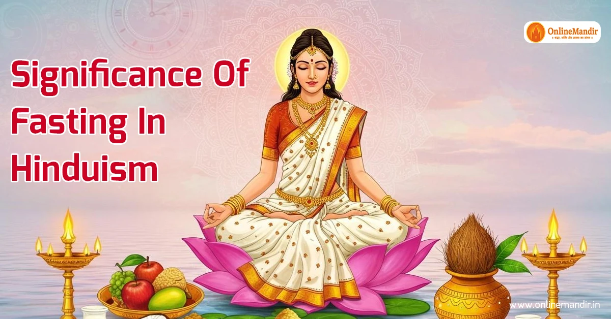 Significance Of Fasting In Hinduism