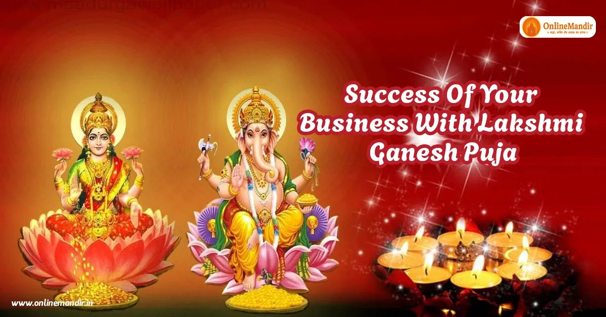 Success Of Your Business With Lakshmi Ganesh Puja
