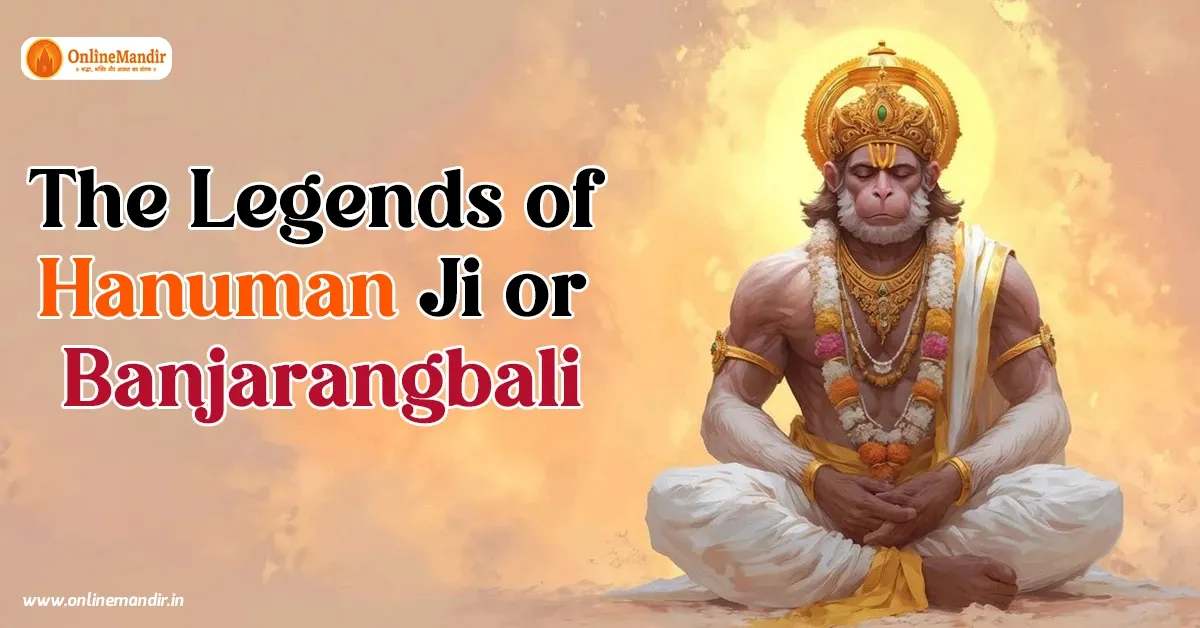 The Legends of Hanuman Ji or Banjarangbali