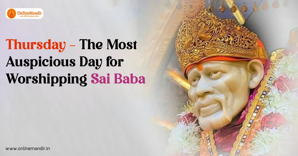 Thursday – The Most Auspicious Day for Worshipping Sai Baba