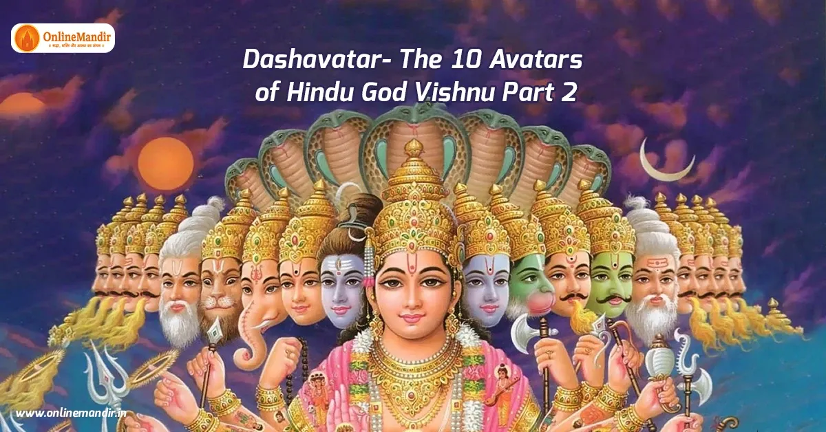 Dashavatar- The 10 Avatars of Hindu God Vishnu Part 2