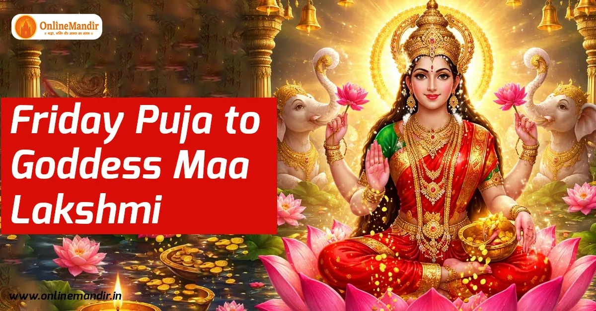 Friday Puja to Goddess Maa Lakshmi