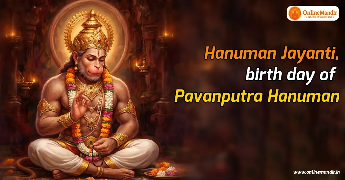 Hanuman Jayanti, birth day of Pavanputra Hanuman