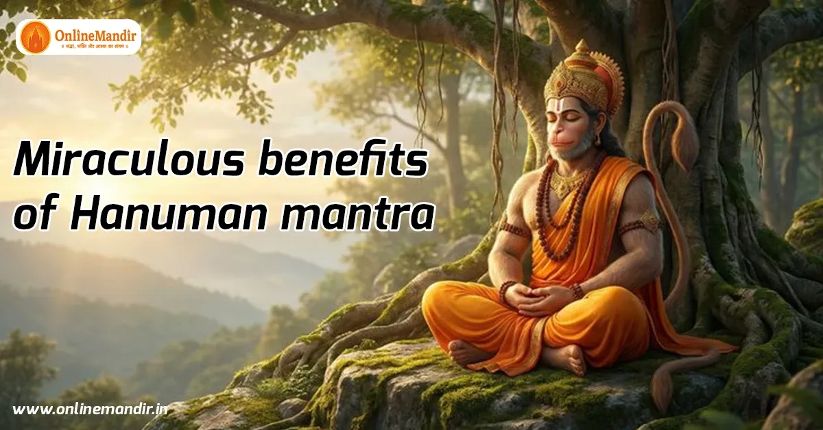 Miraculous benefits of Hanuman mantra
