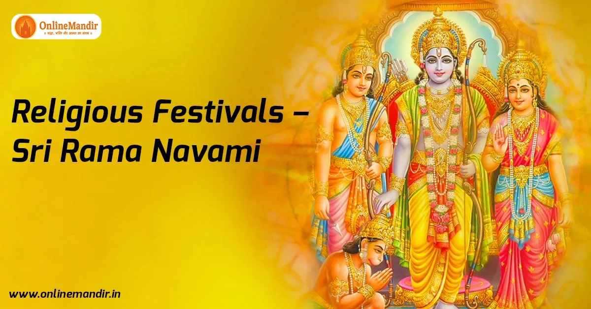Religious Festivals – Sri Rama Navami