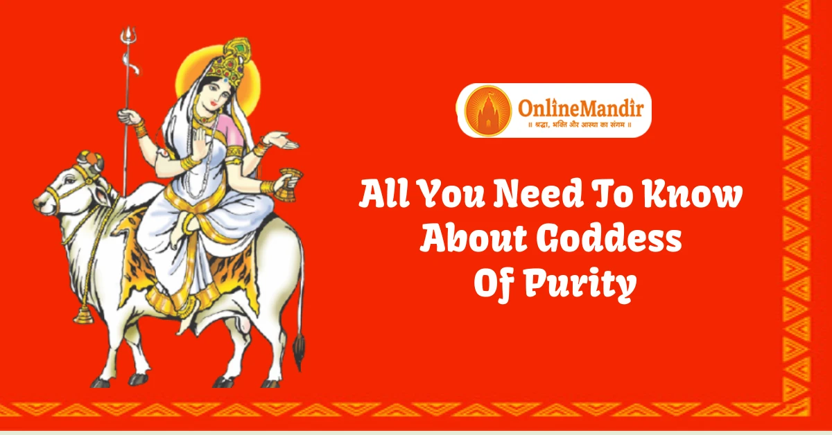 All You Need To Know About Goddess of Purity