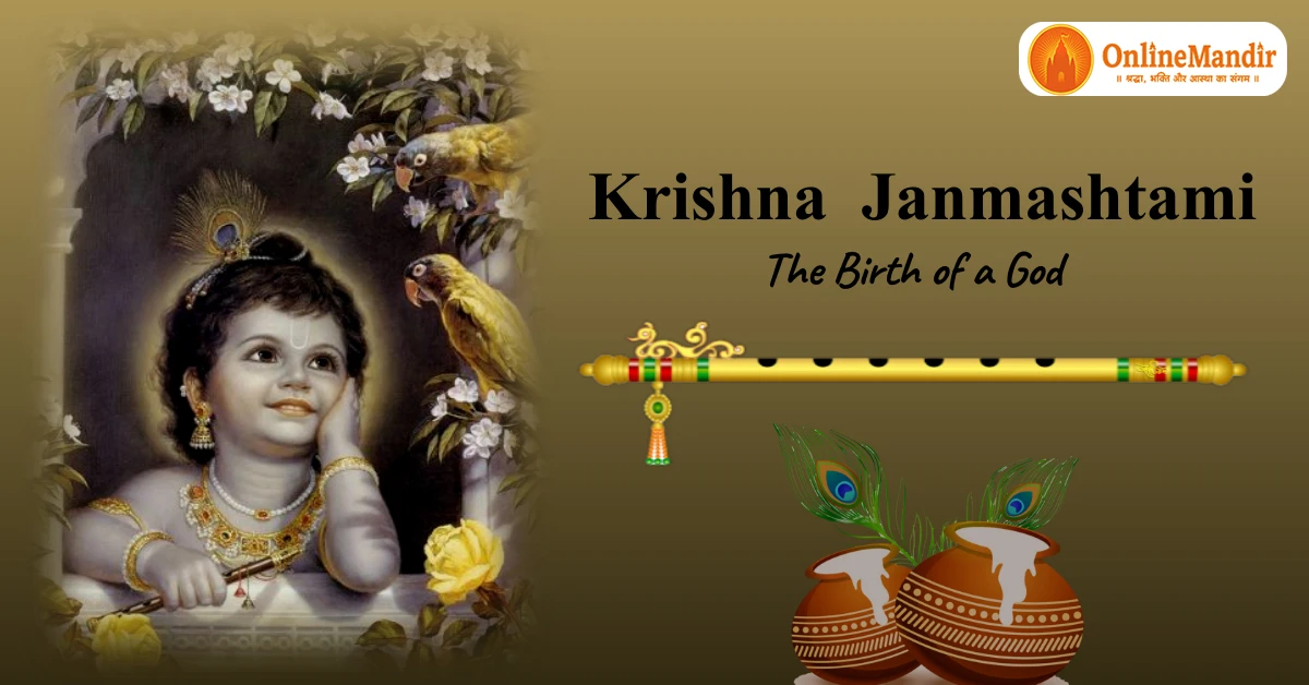 Krishna Janmashtami : The Birth of a God