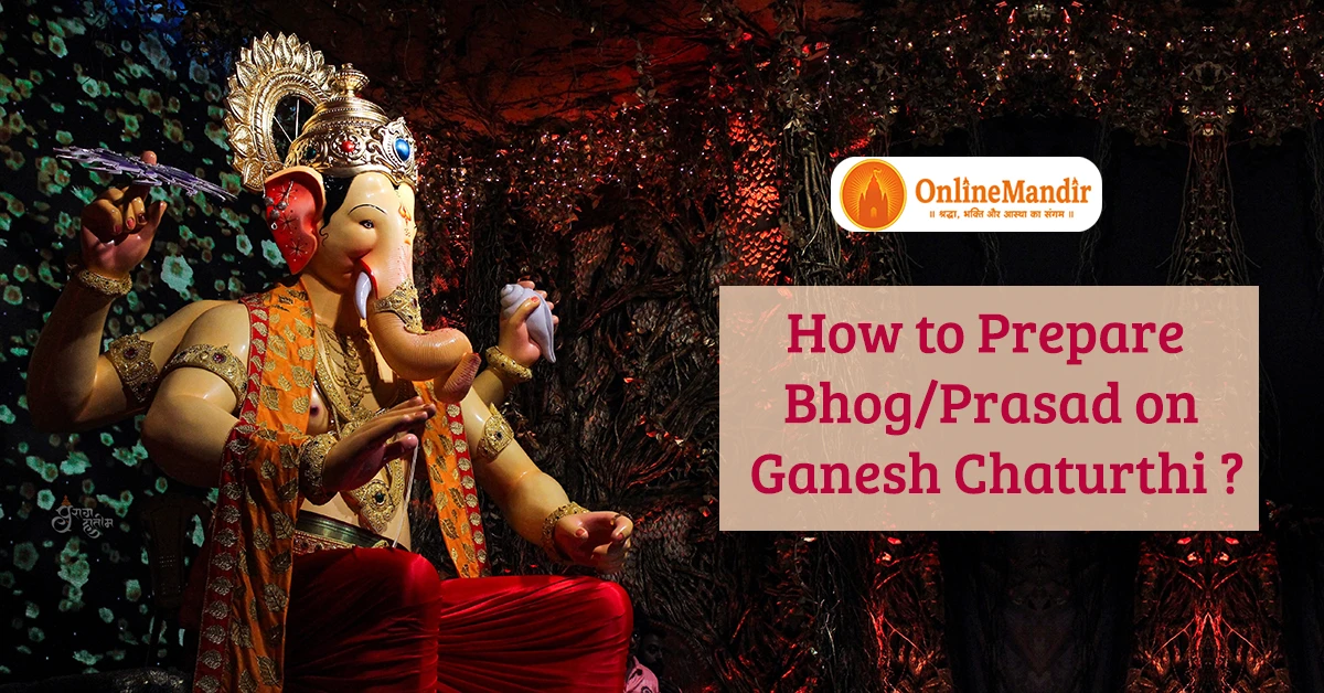 How to Prepare Bhog/Prasad on Ganesh Chaturthi?