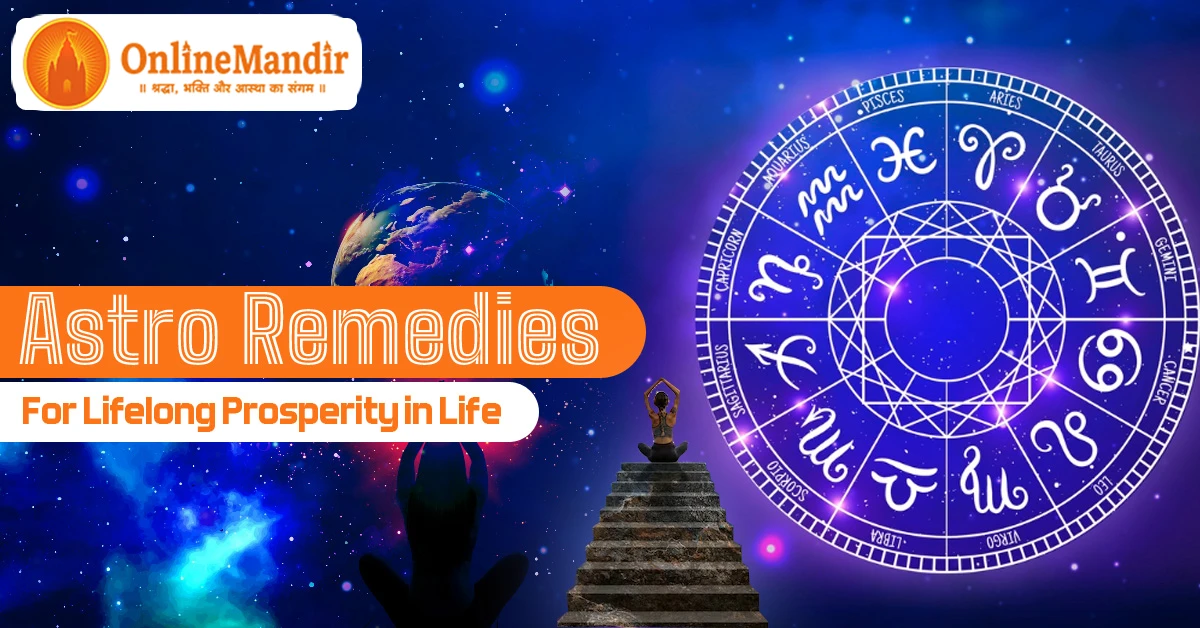 Astro Remedies for Lifelong Prosperity in Life