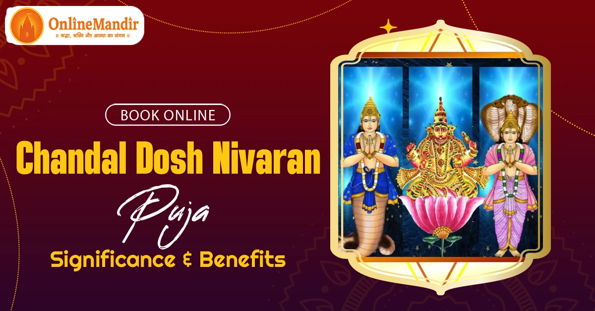 Book Online Chandal Dosh Nivaran Puja: Significance & Benefits