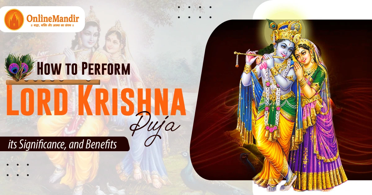 How to Perform Lord Krishna Puja, its Significance, and Benefits
