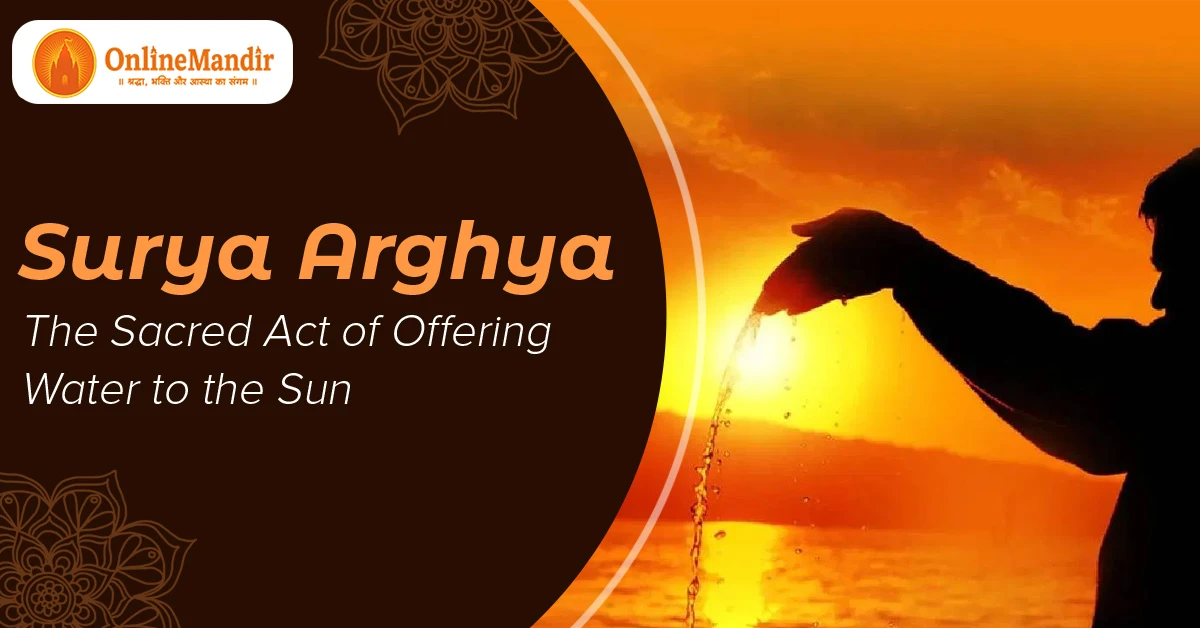 Surya Arghya: The Sacred Act of Offering Water to the Sun