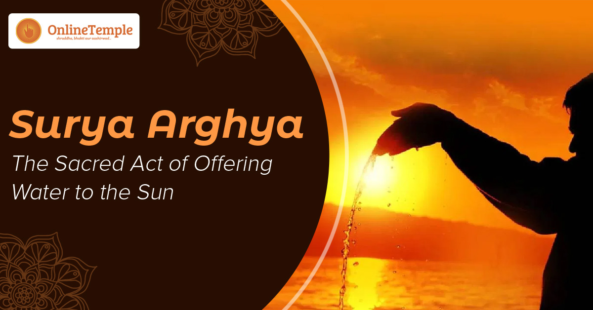 Surya Arghya: The Sacred Act of Offering Water to the Sun
