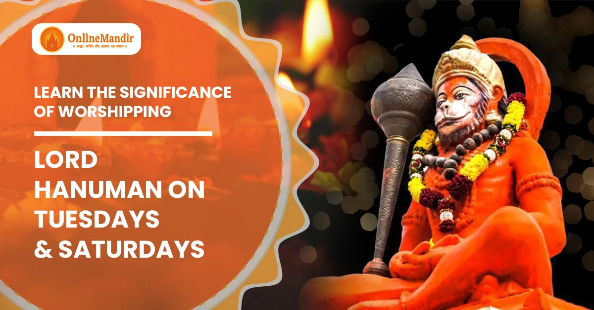 Learn the Significance of Worshiping Lord Hanuman on Tuesdays & Saturdays