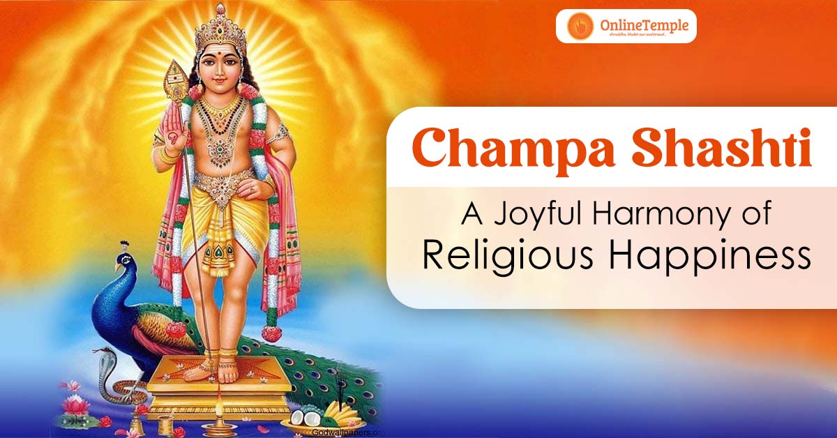 Champa Shashti: A Joyful Harmony of Religious Happiness