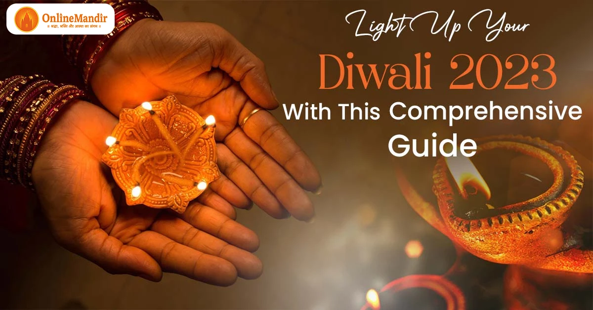 Light Up Your Diwali 2023 with This Comprehensive Guide