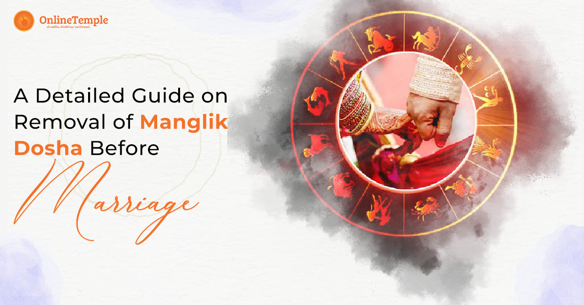 A Detailed Guide on Removal of Manglik Dosha Before Marriage