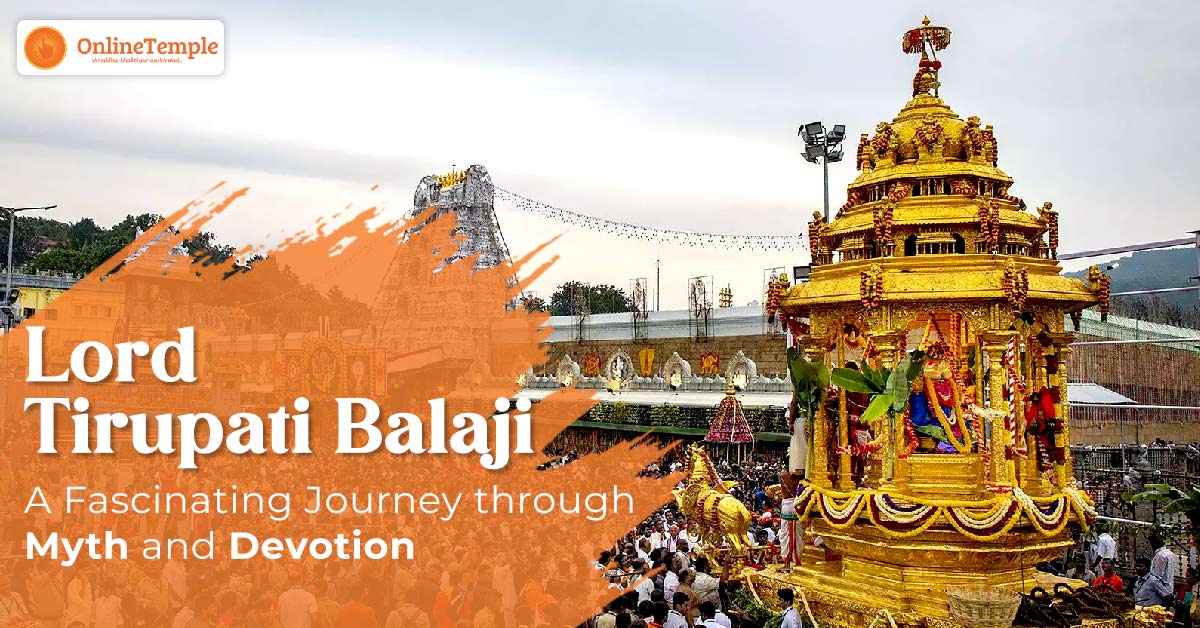 Lord Tirupati Balaji: A Fascinating Journey Through Myth and Devotion