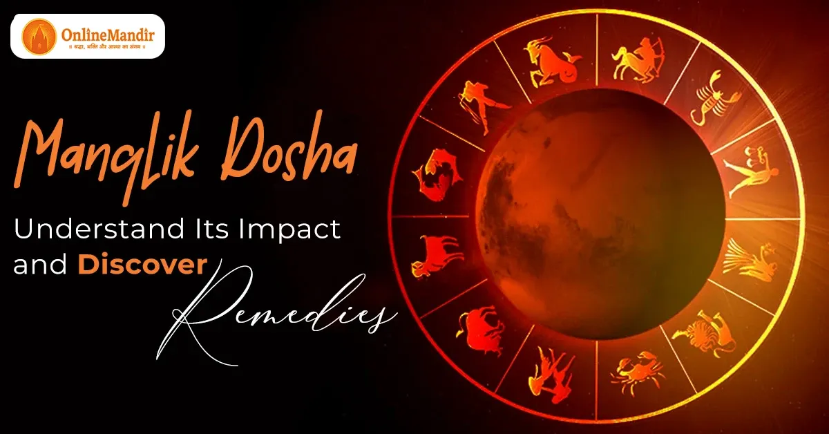 Manglik Dosha – Understand Its Impact and Discover Remedies