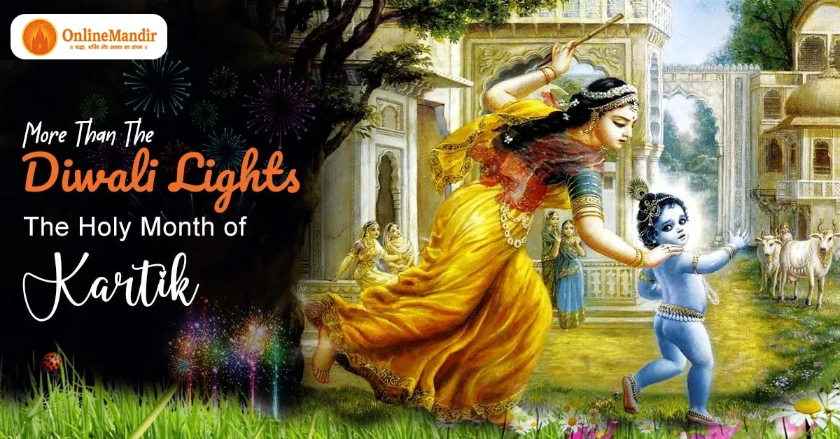 More Than The Diwali Lights – The Holy Month of Kartik