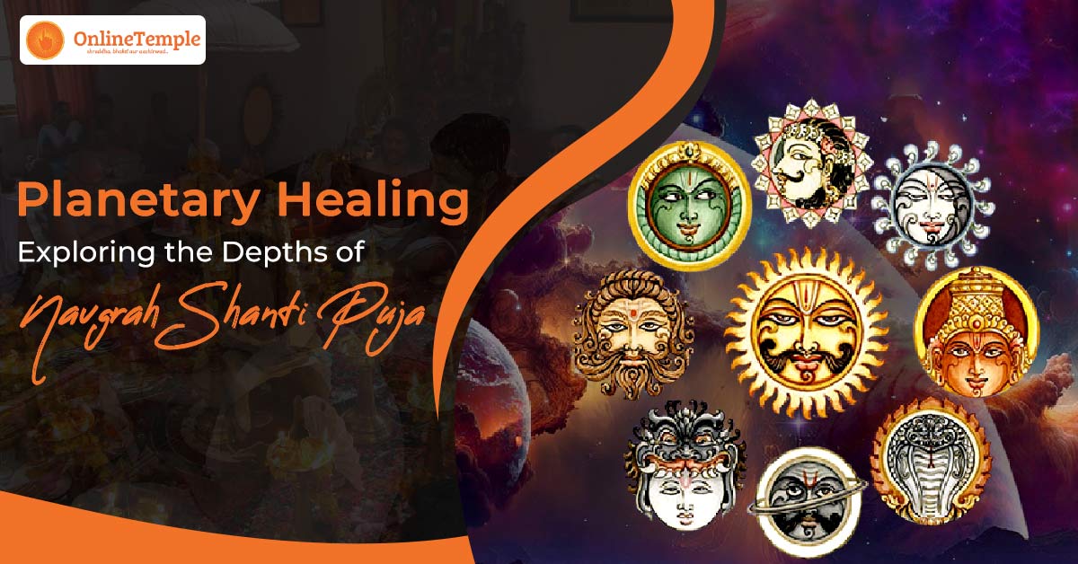 Planetary Healing – Exploring the Depths of Navgrah Shanti Puja