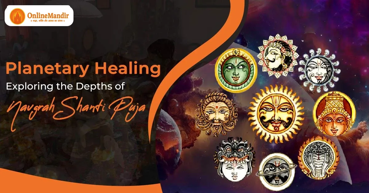 Planetary Healing – Exploring the Depths of Navgrah Shanti Puja