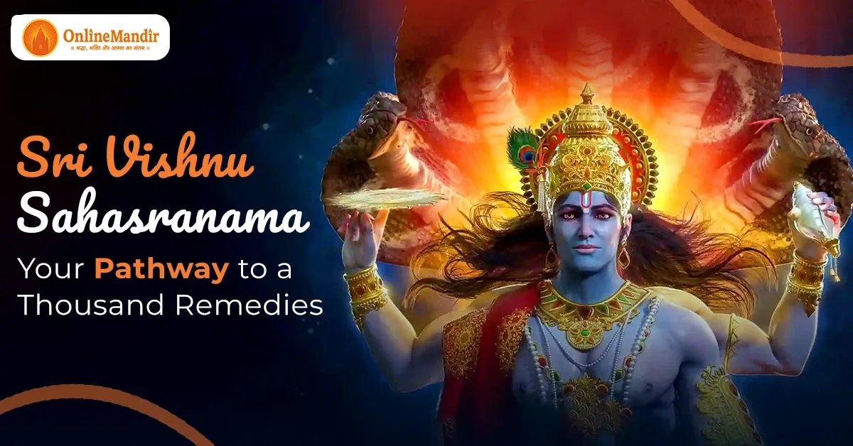 Sri Vishnu Sahasranama – Your Pathway to a Thousand Remedies