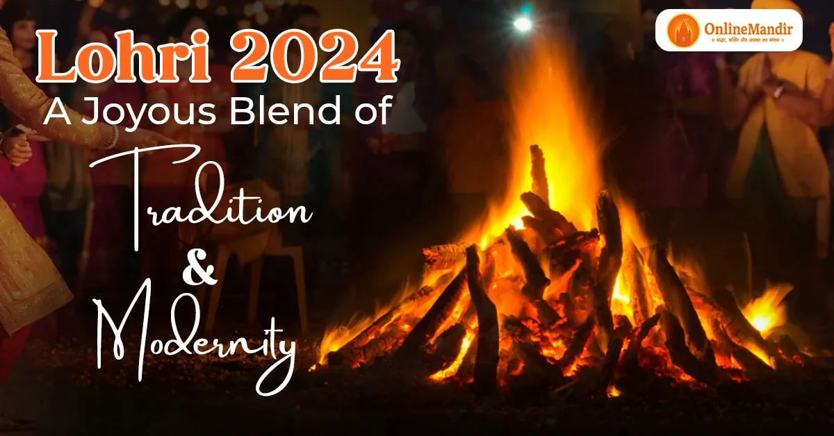 Lohri 2024: A Joyous Blend of Tradition and Modernity