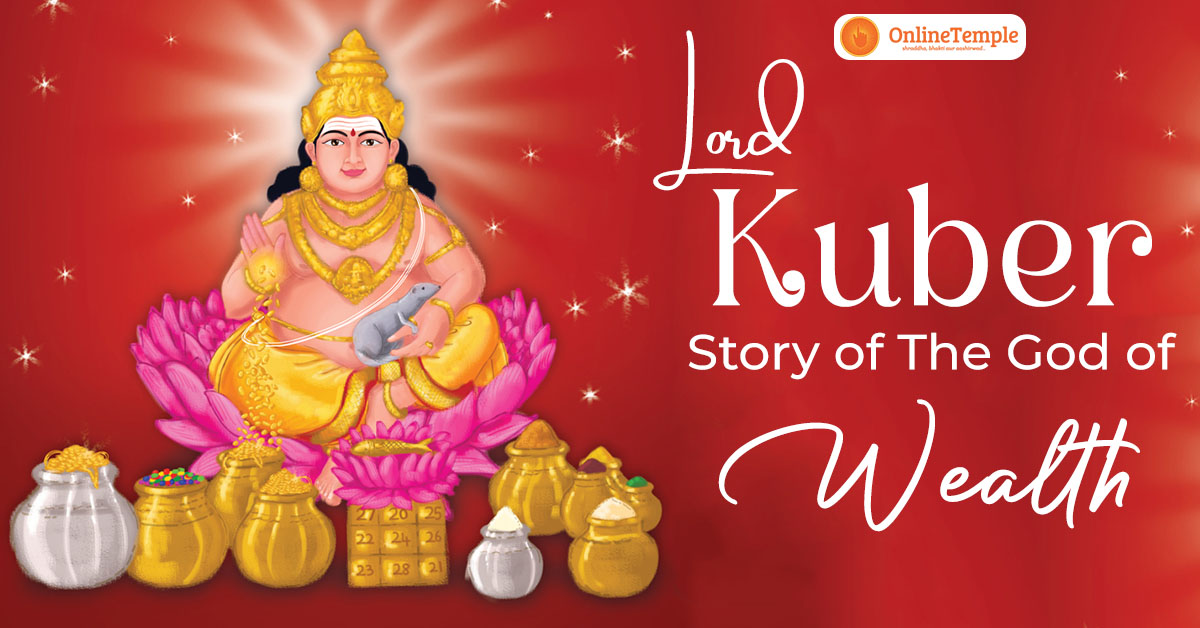 Lord Kuber –  Story of The God of Wealth