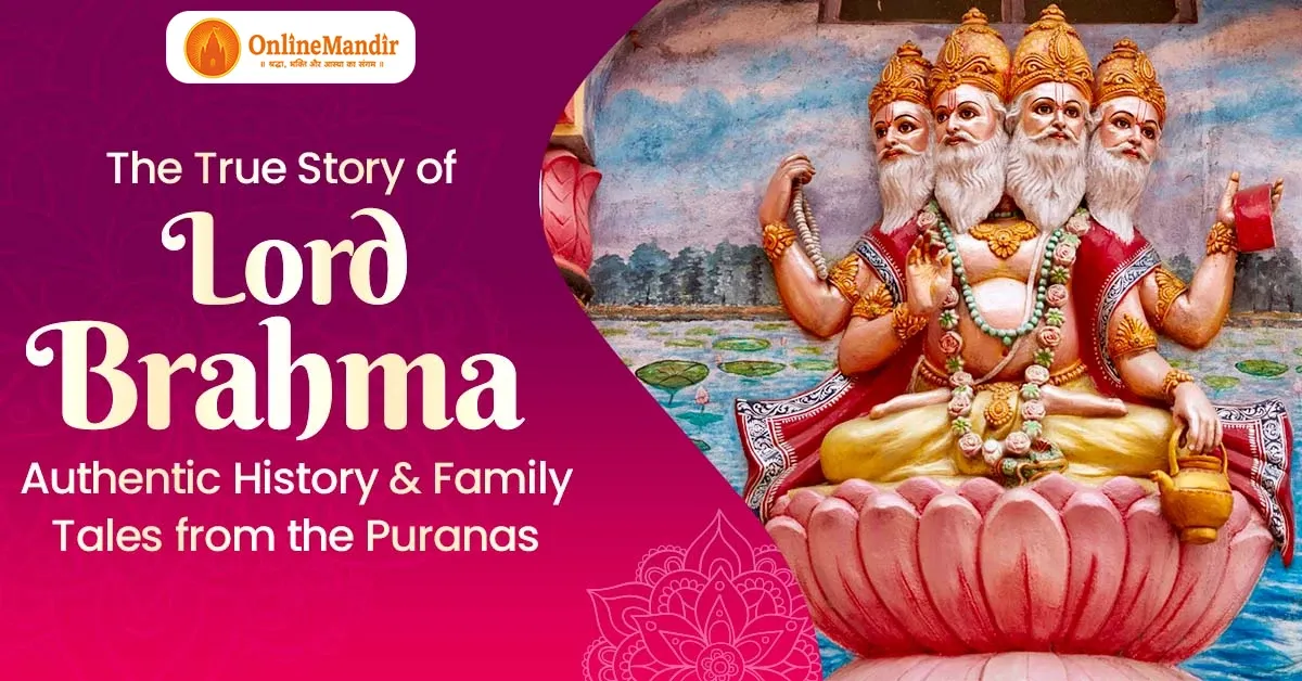 The True Story of Lord Brahma – Authentic History and Family Tales from the Puranas