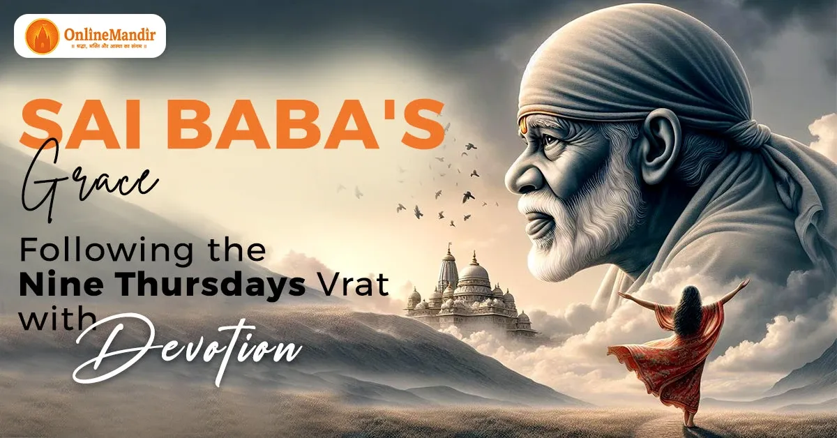 Sai Baba’s Grace: Following the Nine Thursdays Vrat with Devotion
