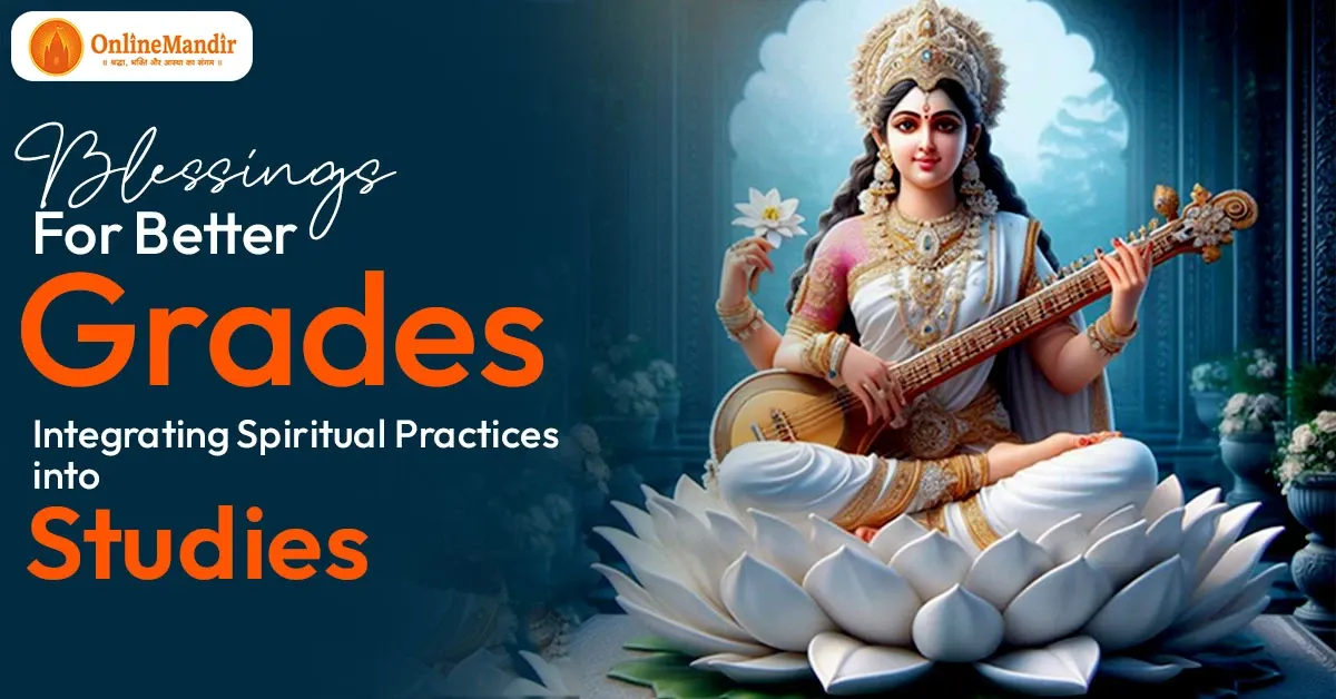 Blessings for Better Grades: Integrating Spiritual Practices into Studies