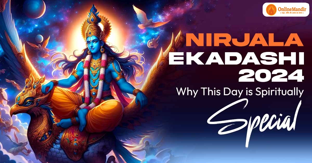Nirjala Ekadashi 2024: Why This Day is Spiritually Special