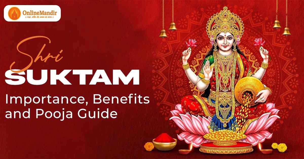 Shri Suktam: Importance, Benefits and Puja Guide