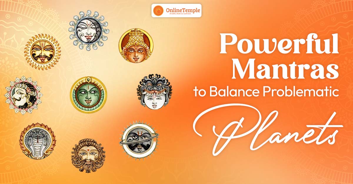 Powerful Mantras to Balance Problematic Planets