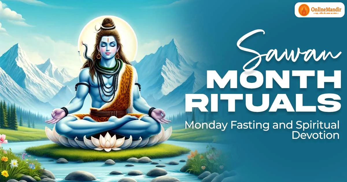 Sawan Month Rituals: Monday Fasting and Spiritual Devotion