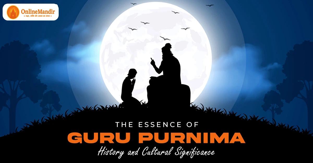 The Essence of Guru Purnima: History and Cultural Significance