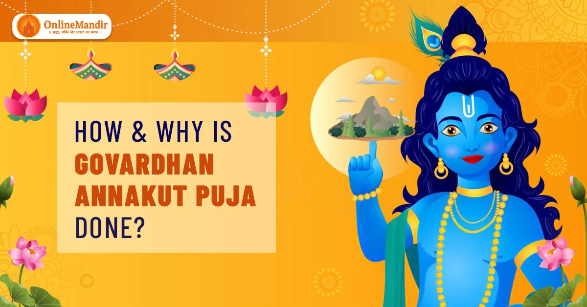 How & Why Is Govardhan Annakut Puja Done?