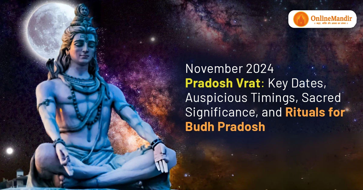 November 2024 Pradosh Vrat: Key Dates, Auspicious Timings, Sacred Significance, and Rituals for Budh Pradosh