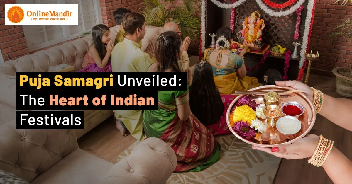 Puja Samagri Unveiled: The Heart of Indian Festivals