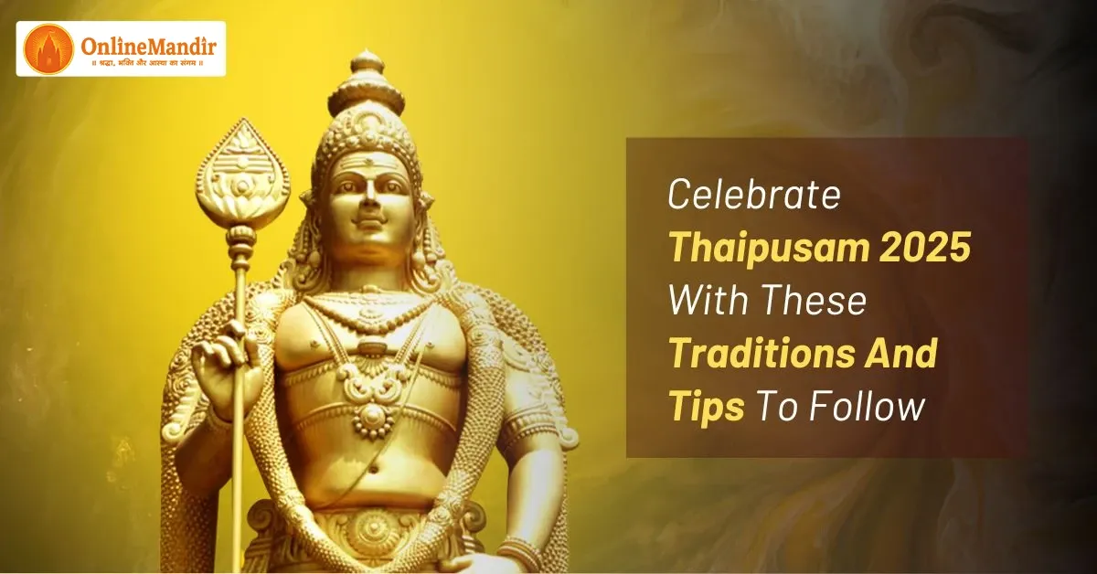 Celebrate Thaipusam 2025 With These Traditions And Tips To Follow