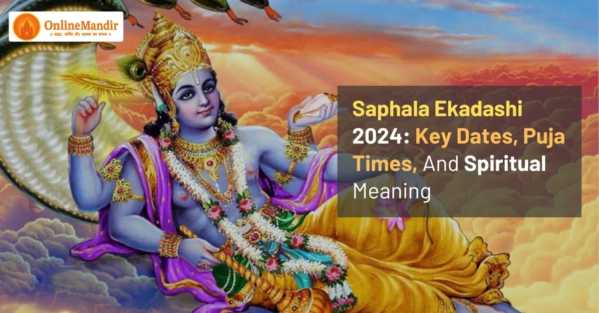 Saphala Ekadashi 2024: Key Dates, Puja Times, And Spiritual Meaning