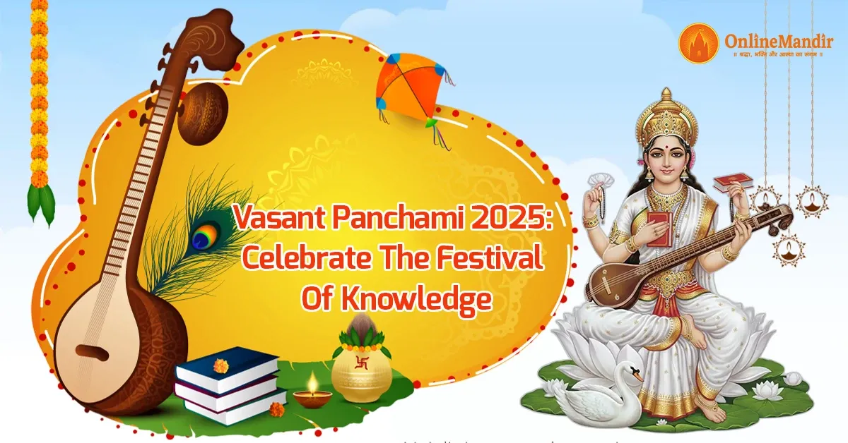 Vasant Panchami 2025: Celebrate The Festival Of Knowledge