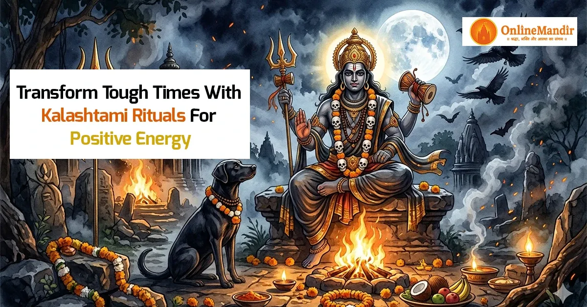 Transform Tough Times With Kalashtami Rituals For Positive Energy