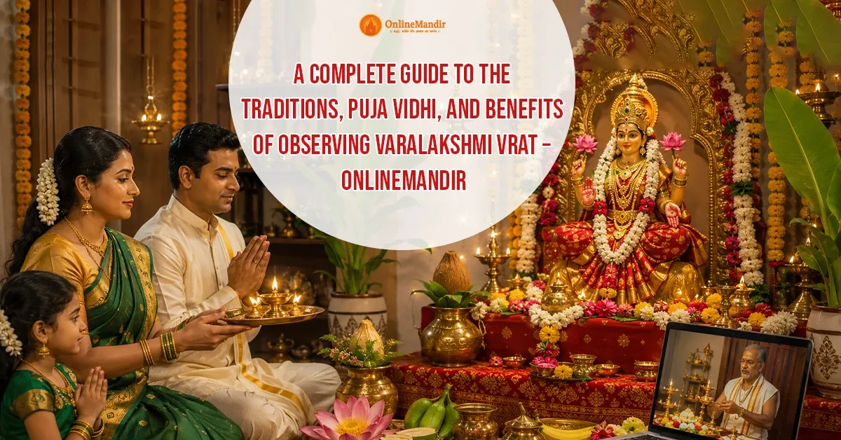 A Complete Guide To The Traditions, Puja Vidhi, And Benefits Of Observing Varalakshmi Vrat – OnlineMandir