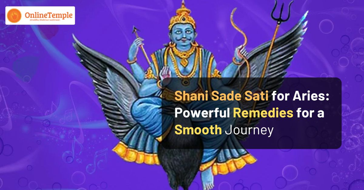 Shani Sade Sati for Aries: Powerful Remedies for a Smooth Journey